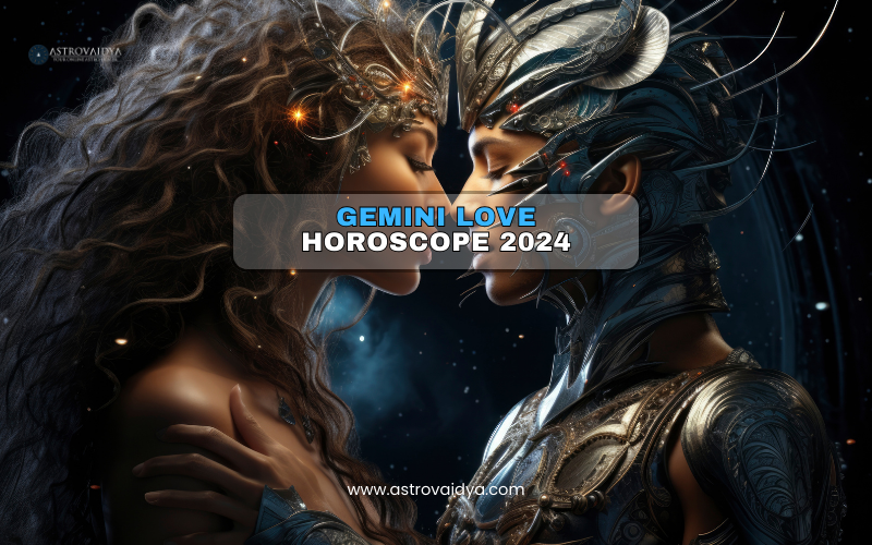 gemini Love Horoscope 2024 | astrovaidya