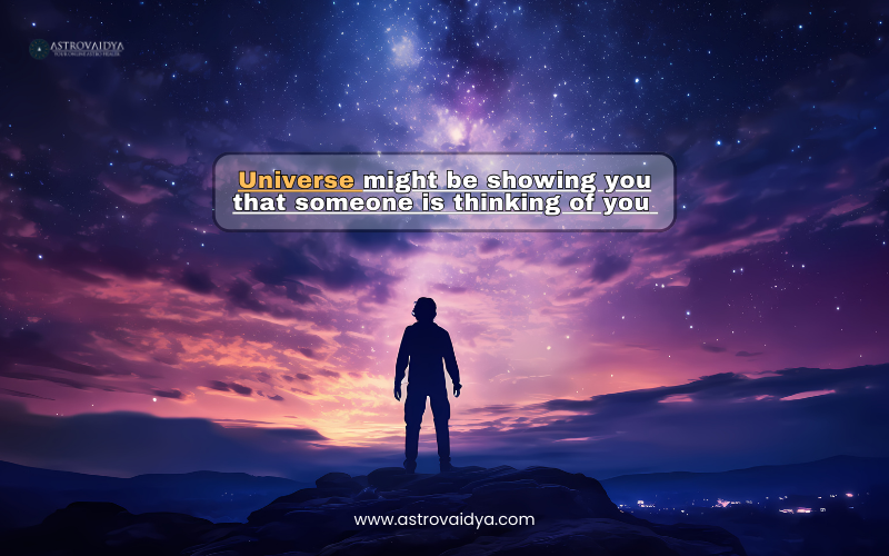 Universe might be showing you that someone is thinking of you | Astrovaidya