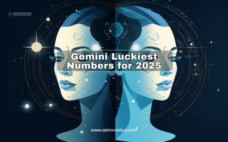 Gemini Luckiest Numbers for 2025